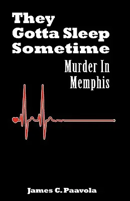Valamikor aludniuk kell: Gyilkosság Memphisben - They Gotta Sleep Sometime: Murder in Memphis