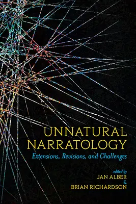 Természetellenes narratológia: Extensions, Revisions, and Challenges (Kiterjesztések, revíziók és kihívások) - Unnatural Narratology: Extensions, Revisions, and Challenges