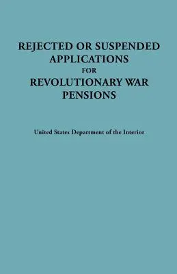 Elutasított vagy felfüggesztett forradalmi háborús nyugdíjkérelmek - Rejected or Suspended Applications for Revolutionary War Pensions