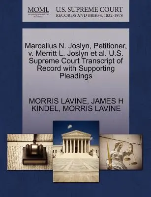 Marcellus N. Joslyn, kérelmező, kontra Merritt L. Joslyn et al. U.S. Supreme Court Transcript of Record with Supporting Pleadings - Marcellus N. Joslyn, Petitioner, V. Merritt L. Joslyn et al. U.S. Supreme Court Transcript of Record with Supporting Pleadings