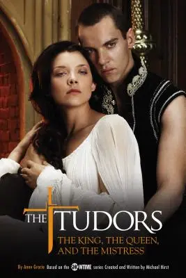 The Tudors: A király, a királynő és a szeretője - The Tudors: The King, the Queen, and the Mistress