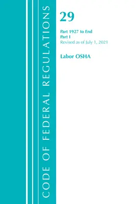 Code of Federal Regulations, Title 29 Labor/OSHA 1927-End, Revised as of July 1, 2022: Part 1 (Office of the Federal Register (U S ))