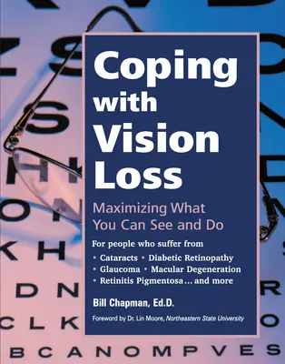 A látásvesztéssel való megbirkózás: A látás és a cselekvés maximalizálása - Coping with Vision Loss: Maximizing What You Can See and Do