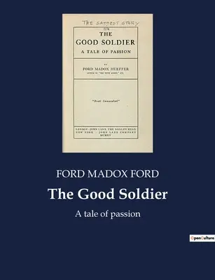 A jó katona: A szenvedély története - The Good Soldier: A tale of passion