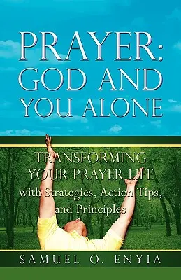 Imádság: Isten és csak te - Prayer: God and You Alone