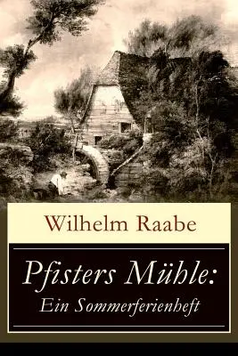 Pfisters Mhle: Ein Sommerferienheft: Der erste deutsche Umwelt-Roman: Vernderungen durch Industrielle Revolution