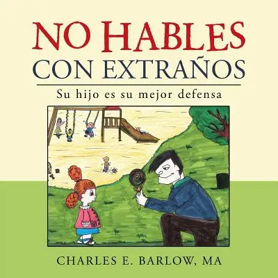 No hables con extraos: Su hijo es su mejor defensa