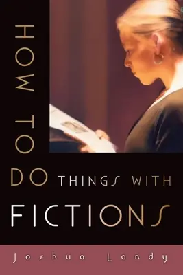 Hogyan csináljunk dolgokat a fikciókkal - How to Do Things with Fictions