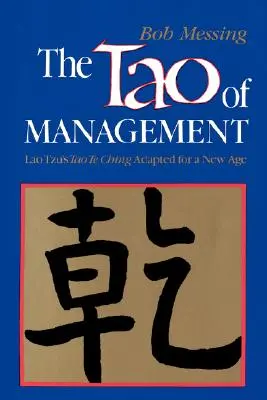 A menedzsment taója: Egy régi tanulmány az újkori menedzsereknek - The Tao of Management: An Age Old Study for New Age Managers