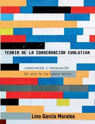 Teora de la conservacin evolutiva: Conservacin y restauracin del arte de los nuevos medios