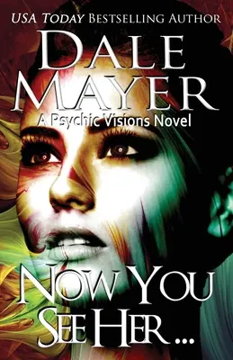 Most már látod őt...: A Psychic Visions Novel - Now You See Her...: A Psychic Visions Novel