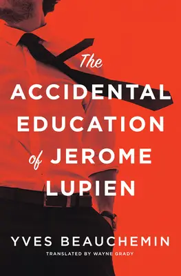 Jerome Lupien véletlen neveltetése - The Accidental Education of Jerome Lupien