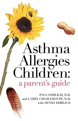 Asztmaallergiás gyermekek: A Parent's Guide - A Parent's Guide - Asthma Allergies Children: A Parent's Guide