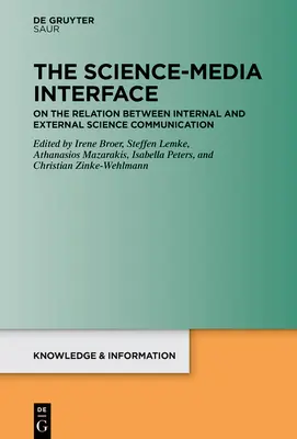 A tudomány és a média határfelülete: A belső és külső tudományos kommunikáció kapcsolatáról - The Science-Media Interface: On the Relation Between Internal and External Science Communication