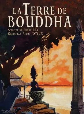 La Terre de Bouddha - Francia Indokína művészi lenyomatai - La Terre de Bouddha - Artistic Impressions of French Indochina