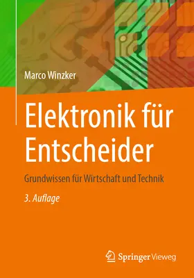 Elektronik Fr Entscheider: Grundwissen Fr Wirtschaft Und Technik