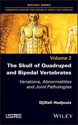 The Skull of Quadruped and Bipedal Vertebrates: Variációk, rendellenességek és ízületi patológiák - The Skull of Quadruped and Bipedal Vertebrates: Variations, Abnormalities and Joint Pathologies