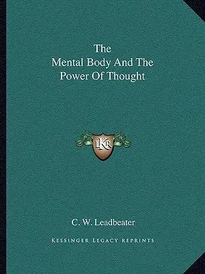 A mentális test és a gondolat ereje - The Mental Body And The Power Of Thought