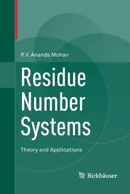 Maradványszámrendszerek: Elmélet és alkalmazások - Residue Number Systems: Theory and Applications