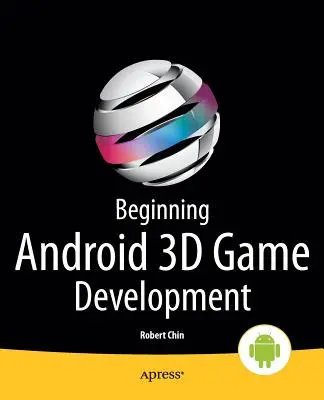 Kezdő Android 3D-s játékfejlesztés - Beginning Android 3D Game Development
