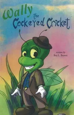 Wally, a kakasszemű tücsök - Wally the Cockeyed Cricket