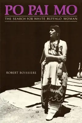 Po Pai Mo, A fehér bölényasszony keresése, Élet az amerikai őslakosok körében - Po Pai Mo, The Search for White Buffalo Woman, Life Among the Native Americans