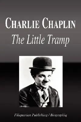 Charlie Chaplin - A kis csavargó (Életrajz) - Charlie Chaplin - The Little Tramp (Biography)