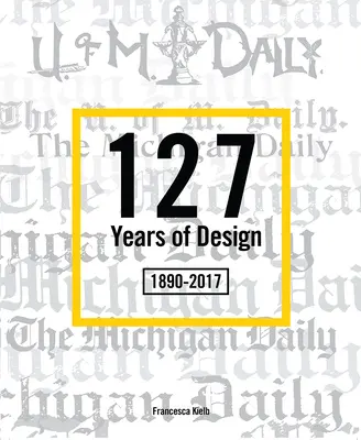 A formatervezés 127 éve 1890-2017: The Michigan Daily - 127 Years of Design 1890-2017: The Michigan Daily