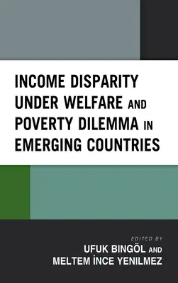 Jóléti és szegénységi dilemma szerinti jövedelmi egyenlőtlenségek a feltörekvő országokban - Income Disparity under Welfare and Poverty Dilemma in Emerging Countries