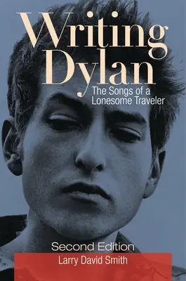 Dylan írása: Egy magányos utazó dalai - Writing Dylan: The Songs of a Lonesome Traveler