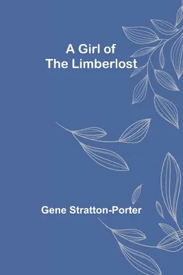 A Girl of the Limberlost