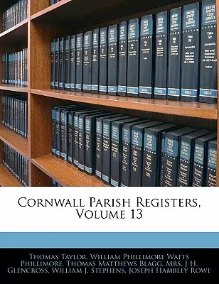 Cornwall Parish Registers, 13. kötet - Cornwall Parish Registers, Volume 13