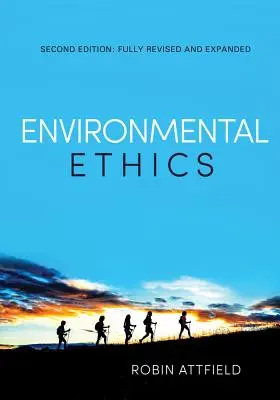 Environmental Ethics: Áttekintés a XXI. században (átdolgozott, bővített) - Environmental Ethics: An Overview for the Twenty-First Century (Revised, Expanded)