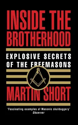 A testvériség belsejében: A szabadkőművesek kirobbanó titkai - Inside the Brotherhood: Explosive Secrets of the Freemasons