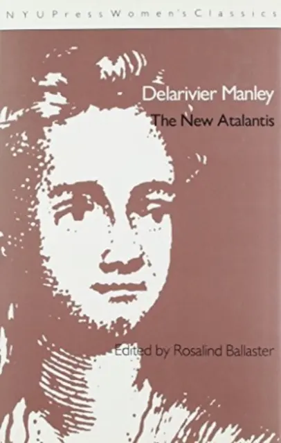 Delarivier Manley: Az új Atalantisz - Delarivier Manley: 'The New Atalantis'