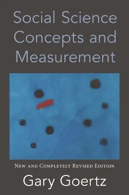 Társadalomtudományi fogalmak és mérések: Új és teljesen átdolgozott kiadás - Social Science Concepts and Measurement: New and Completely Revised Edition