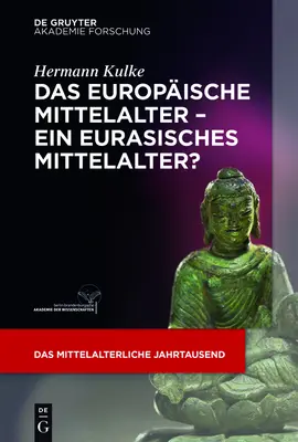 Das europische Mittelalter - ein eurasisches Mittelalter?