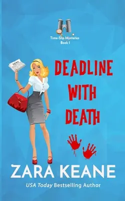 Határidő a halállal (Időcsúszós rejtélyek, 1. könyv) - Deadline with Death (Time-Slip Mysteries, Book 1)