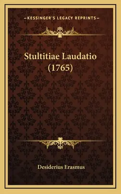 Stultitiae Laudatio (1765)