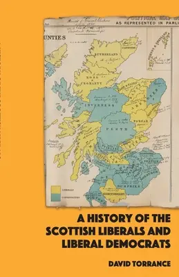 A skót liberálisok és liberális demokraták története - A History of the Scottish Liberals and Liberal Democrats