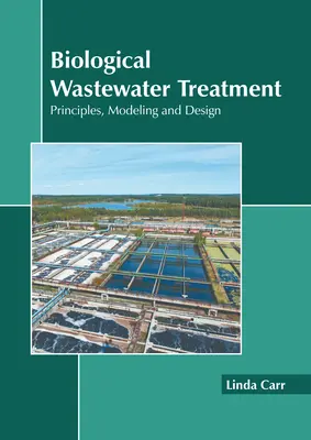 Biológiai szennyvíztisztítás: Alapelvek, modellezés és tervezés - Biological Wastewater Treatment: Principles, Modeling and Design