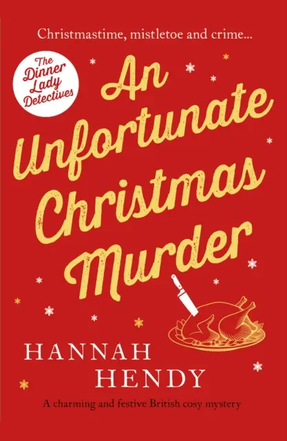 Szerencsétlen karácsonyi gyilkosság - Egy bájos és ünnepi brit hangulatos krimi - Unfortunate Christmas Murder - A charming and festive British cosy mystery