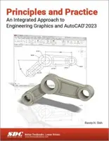 A mérnöki grafika és az AutoCAD 2023 integrált megközelítése az alapelvek és gyakorlatban - Principles and Practice an Integrated Approach to Engineering Graphics and AutoCAD 2023