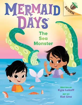 A tengeri szörny: Egy makkos könyv (Sellőnapok #2) - The Sea Monster: An Acorn Book (Mermaid Days #2)