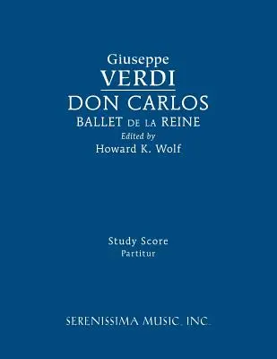 Don Carlos, Ballet de la Reine: Tanulmányi kotta - Don Carlos, Ballet de la Reine: Study score