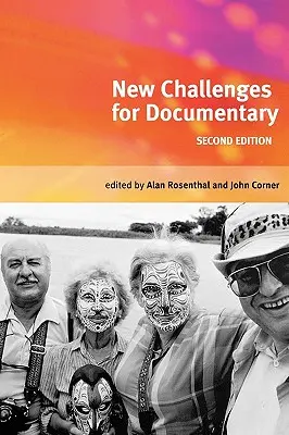 Új kihívások a dokumentumfilmek számára: Második kiadás - New Challenges for Documentary: Second Edition