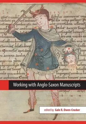 Munka angolszász kéziratokkal - Working with Anglo-Saxon Manuscripts