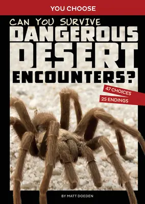 Túl tudod élni a veszélyes sivatagi találkozásokat?: Egy interaktív vadonbeli kaland - Can You Survive Dangerous Desert Encounters?: An Interactive Wilderness Adventure