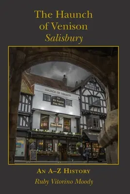 The Haunch of Venison, Salisbury: A-Z történet - The Haunch of Venison, Salisbury: an A-Z history