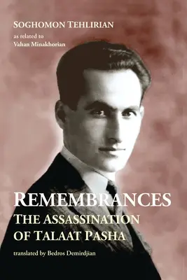 Emlékek: Talaat pasa meggyilkolása - Remembrances: The Assassination of Talaat Pasha